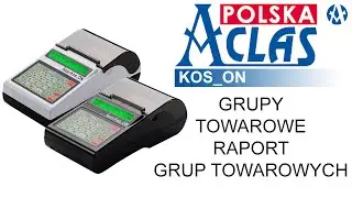 Jak na kasie fiskalnej ACLAS KOS_ON posortować towary na grupy towarowe? Raport sprzedaży grup.