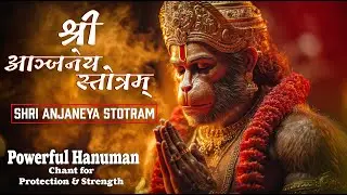 Powerful Shri Anjaneya Stotram 7X | श्री आञ्जनेय स्तोत्रम् Hanuman Mantra for Devotion & Protection
