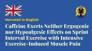 Caffeine Doesn&rsquo;t Help Sprint or Pain Relief? Surprising Findings | JSSM Podcast (English)