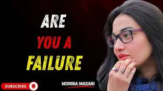 l MUNIBA MAZARI l Are You a Failure Powerful Heart Touch Motivational Speech