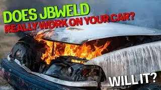 DOES JBWELD WORK ON YOUR CAR (it blew up)