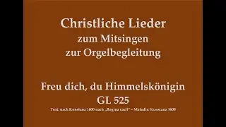 Freu dich, du Himmelskönigin GL 525 – Mitsingversion mit Orgelbegleitung und eingeblendetem Text