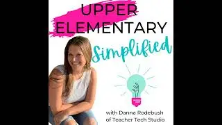 Part 6: Guided Math for the Upper Elementary Classroom - How to Set up and Manage Small Groups