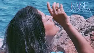 KAISE - Samra Khan (Official Video)