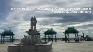 WAHIKO/RAGNAROK(KOBATYU Remix  2025 Club Edited)