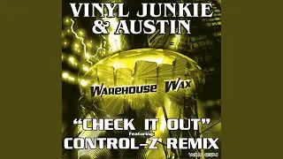 Check It Out (Control-Z Remix)