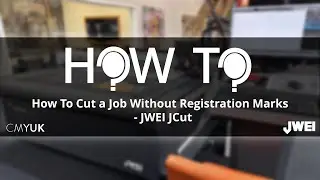How To Cut a Job Without Registration Marks - JWEI JCUT