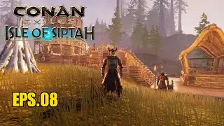 CONAN EXILES - ISLE OF SIPTAH - LET'S PLAY - EPS.08
