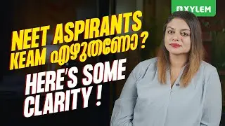 NEET Aspirants KEAM എഴുതണോ?? Here’s Some Clarity | Xylem NEET