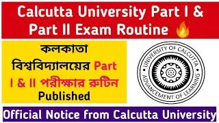 CU Part I & Part II Exam Routine Published🔥: Calcutta University: Part 3? Even Sem? QnA