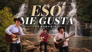 La Remedia - Eso Me Gusta (Video Oficial)