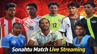 Sonahatu Football Match Livestream | DC Raj Sp Bundu German Dobo