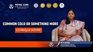 Asthma in Children: Symptoms, Causes, Diagnosis & Treatment | Dr. K. Brindha | Royal Care Hospitals