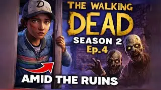 Clementine in Danger 😨 | The Walking Dead Season 2 Episode 4 &ndash; Amid the Ruins (Full Gameplay)