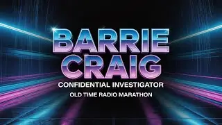 Barrie Craig, Confidential Investigator &ndash; Hardboiled Noir from the Golden Age (OTR)