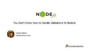 You Don't Know How to Handle Validations In NodeJs