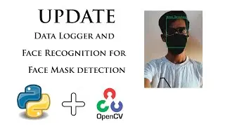 [UPDATE] | Data Logger and Face Recognition for Face Mask Detector using Opencv python