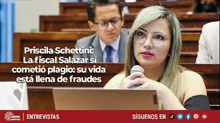 Priscila Schettini | La fiscal Salazar sí cometió plagio: su vida está llena de fraudes