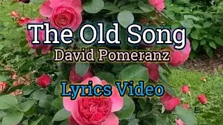THE OLD SONGS - David Pomeranz (Lyrics Video)