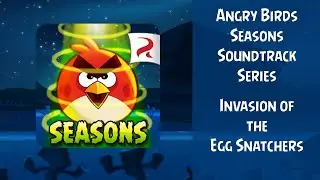 Angry Birds Seasons Soundtrack | S15 | Eggs Files | ABSFT