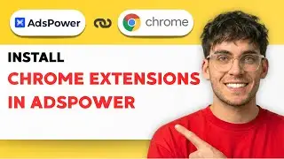 How to Install Chrome Extensions in Adspower [2026 Full Guide]