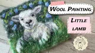 NEEDLE FELTING WOOL PAINTING CUTE LITTLE LAMB #needlefelting #woolart #woolpainting