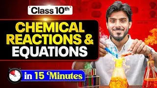 Chemical Reactions and Equations in 15 min🔥| Class 10th | Detailed Rapid Revision | Aakash Tyagi