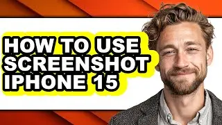 How to Use Screenshot Iphone 15 (full Guide)