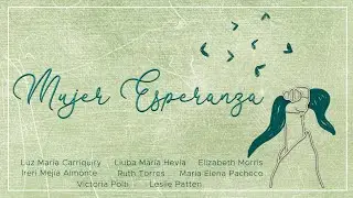 Mujer esperanza (Luz María Carriquiry feat: Liuba María Hevia, Elizabeth  Morris, Ireri Mejia)