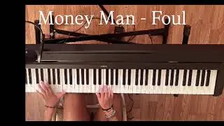 Money Man - Foul (piano cover)