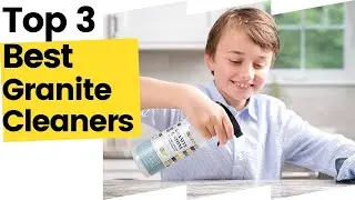 Best Granite Cleaners, According To Customer Reviews in 2023