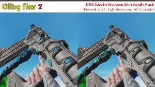 Killing Floor 2 | HRG Spectre Weapons Skin Pack (Revised, Full Showcase, All Variants)