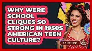 Why Were School Cliques So Strong In 1950s American Teen Culture? - Im a 50s Baby