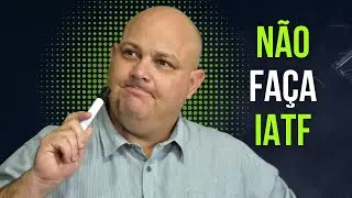 NÃO FAÇA IATF | PROF MARCELO COSTA