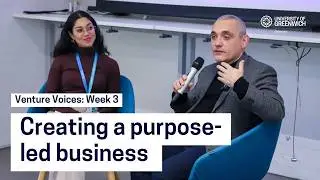 Venture Voices 3: Creating a Purpose‑Led Business