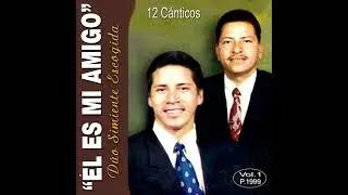 Duo simiente Escogida - El es mi amigo Vol. 1 (1999) Disco completo