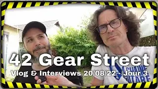 42 Gear Street, jour 3 - Reportage & interviews #42GSFour