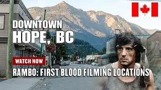 Downtown Hope, BC, Canada | Rambo FIRST BLOOD Filming Locations Tour