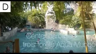 Center Parcs les trois forets Aqua Mundo