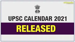 UPSC Calendar 2021 | RELEASED | New Dates for IAS 2021..