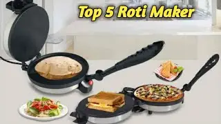 top 5 best roti maker