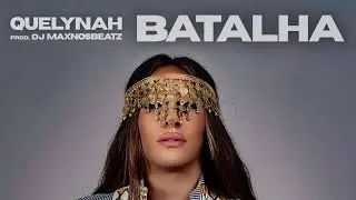 Quelynah - Batalha (Prod. DJ MaxNosBeatz) [Videoclipe Oficial]