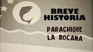 BREVE HISTORIA DEL CENTRO POBLADO PARACHIQUE  LA BOCANA/ SECHURA PERÚ