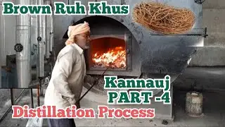 Brown Ruh Khus Distillation form Boiler || Kannauj, Part - 4