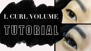 Lash Extension Tutorial | L Curl Volume Set | How to Use L Curl Eyelash Extensions