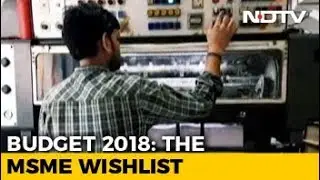 What MSME sector wants from Union Budget 2018-19?
