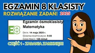 ✅Egzamin Ósmoklasisty 2025: Matematyka - Część 1 (Zadania Zamknięte)