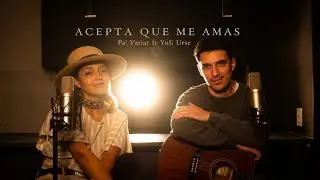 Pa' Variar, Yuli Urse - Acepta Que Me Amas