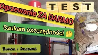 Ogrzewam bufor ciepła - ZA DARMO! - WIELKI TEST VOL 3. - Naprawdę tak można ! - sprawdzona metoda