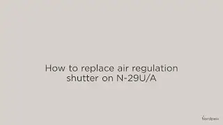How to replace air regulation shutter on Nordpeis N-29U/N-29A